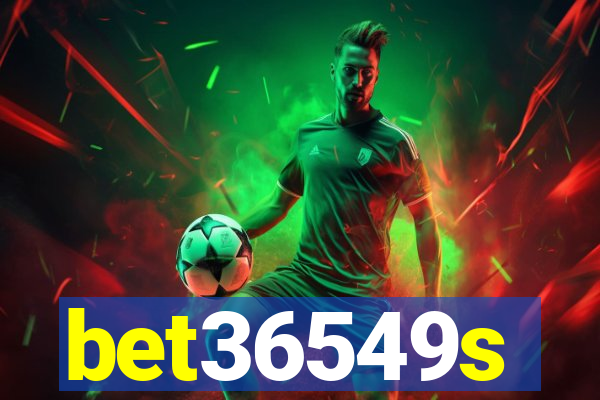 bet36549s