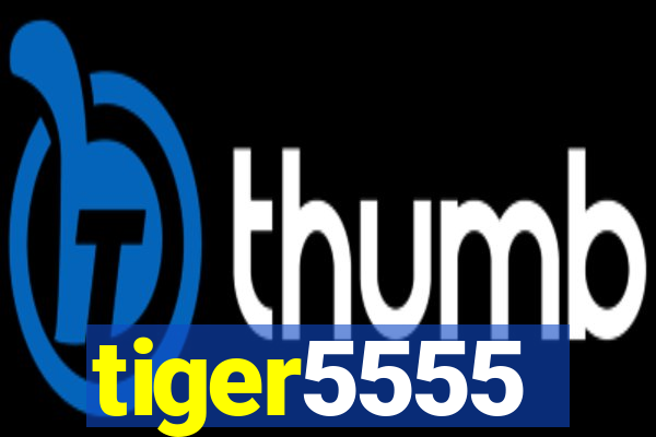 tiger5555