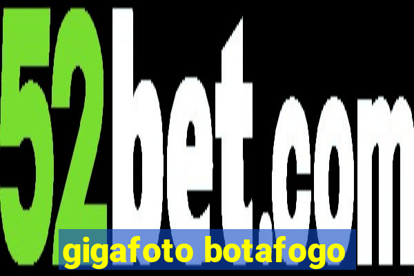 gigafoto botafogo