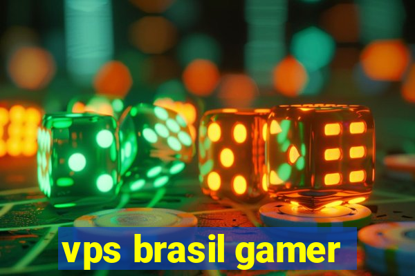 vps brasil gamer