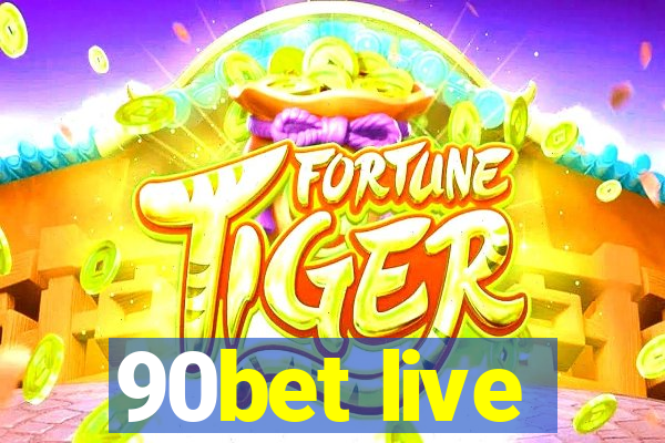 90bet live