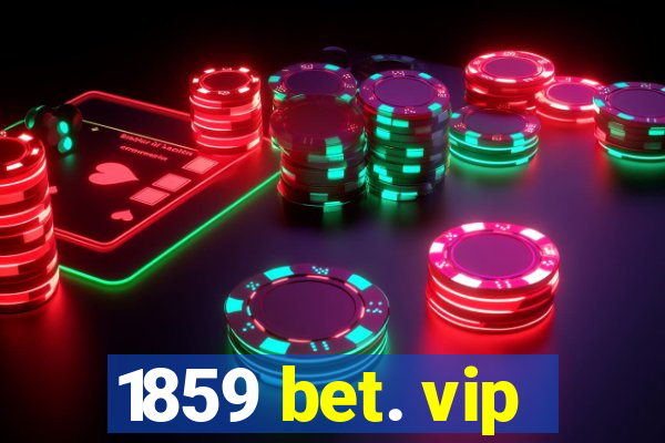 1859 bet. vip