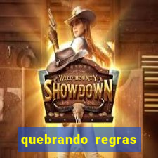 quebrando regras filme completo dublado mega filmes