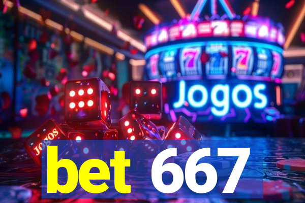 bet 667