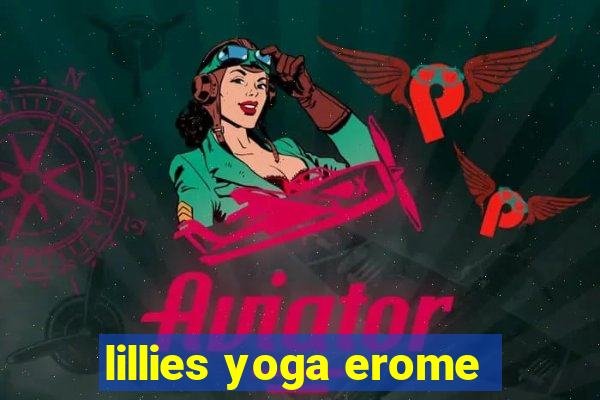 lillies yoga erome