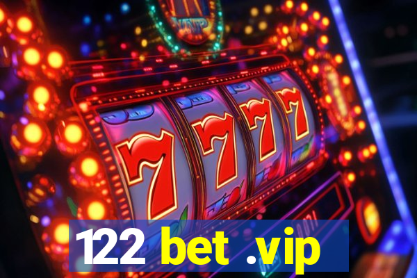 122 bet .vip