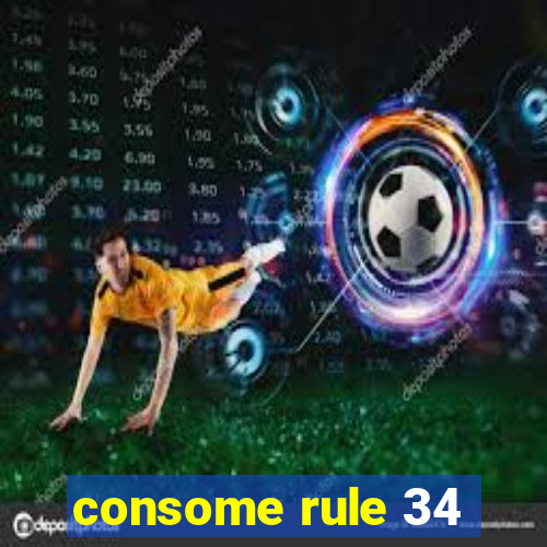 consome rule 34