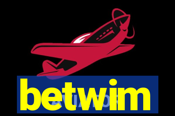 betwim