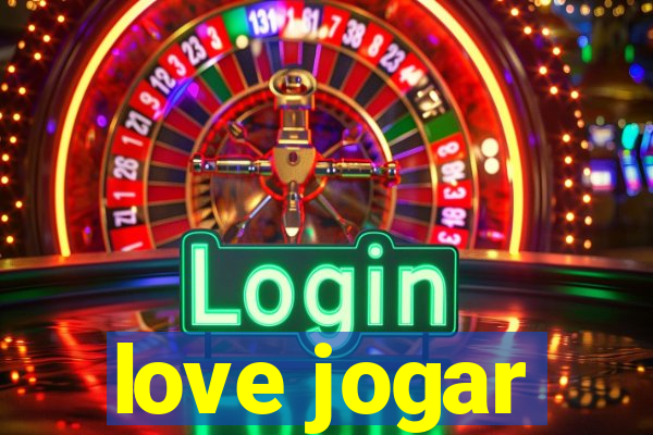 love jogar