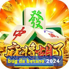 bug da betano 2024