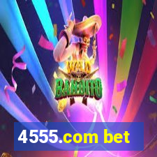 4555.com bet