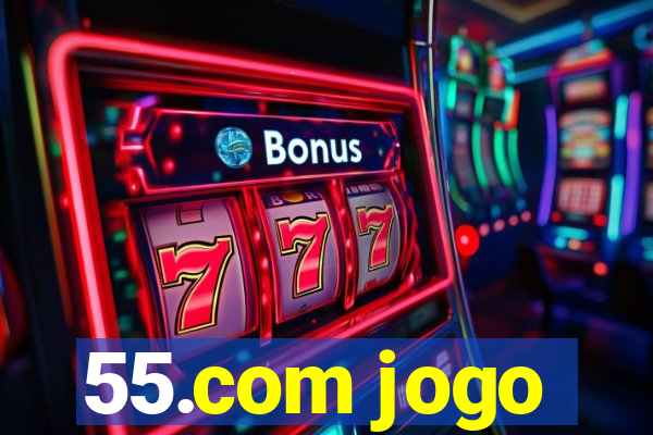 55.com jogo