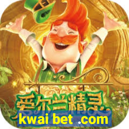 kwai bet .com