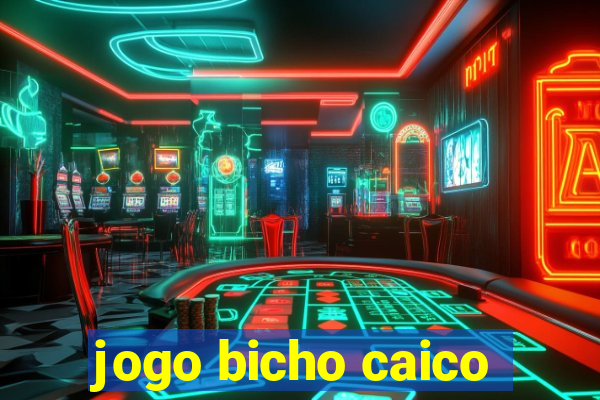 jogo bicho caico