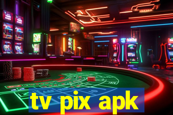 tv pix apk