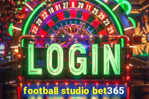 football studio bet365