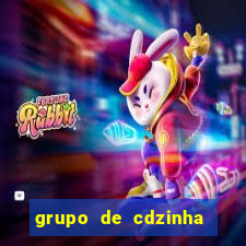 grupo de cdzinha no whatsapp