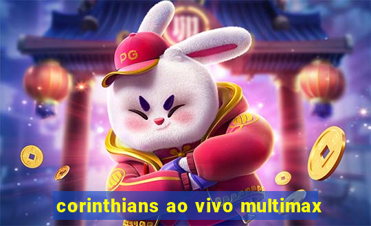 corinthians ao vivo multimax