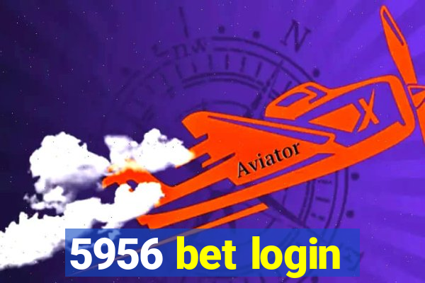 5956 bet login