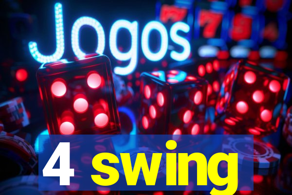 4 swing