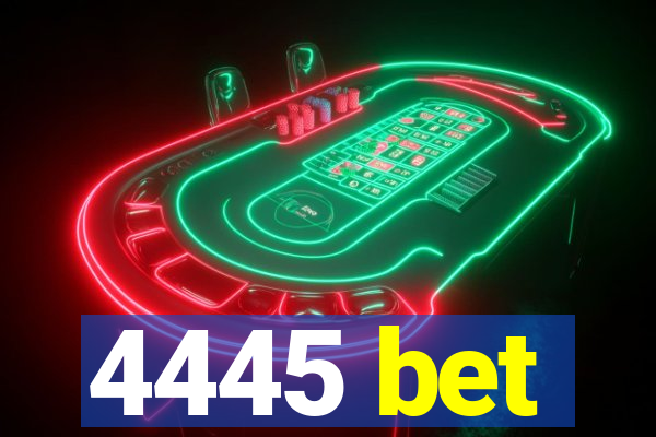 4445 bet