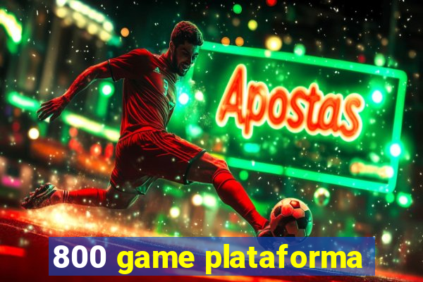 800 game plataforma