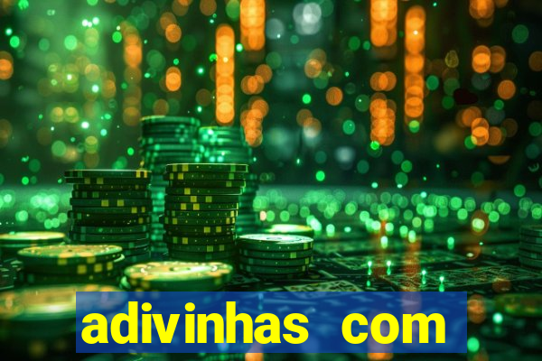 adivinhas com respostas difíceis