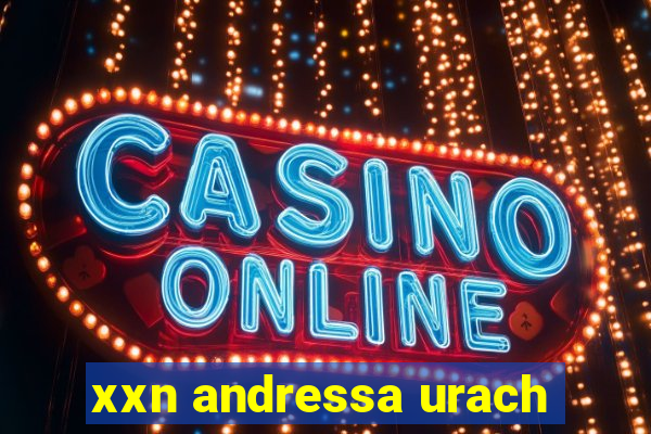 xxn andressa urach