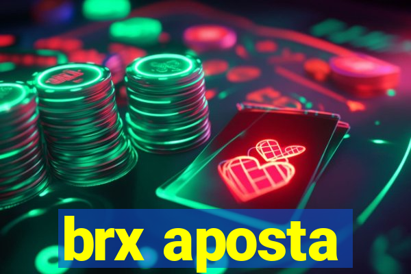 brx aposta