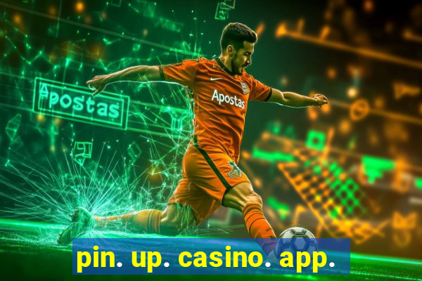 pin. up. casino. app.