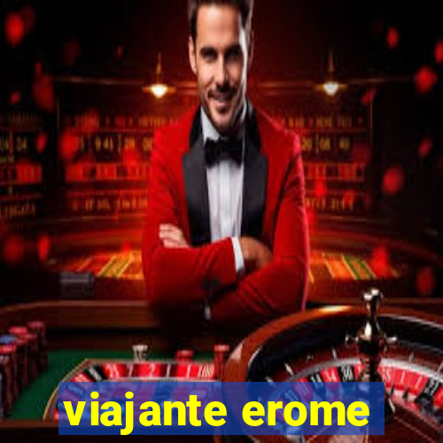 viajante erome