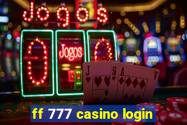 ff 777 casino login