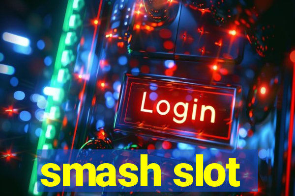 smash slot