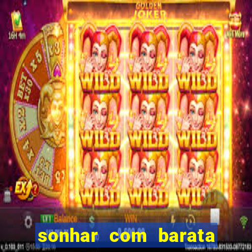 sonhar com barata no jogo do bicho