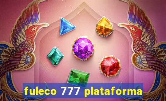 fuleco 777 plataforma