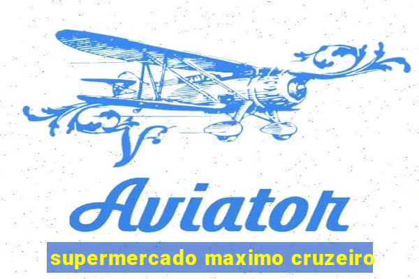 supermercado maximo cruzeiro