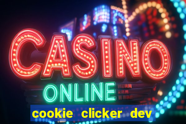 cookie clicker dev tools hack