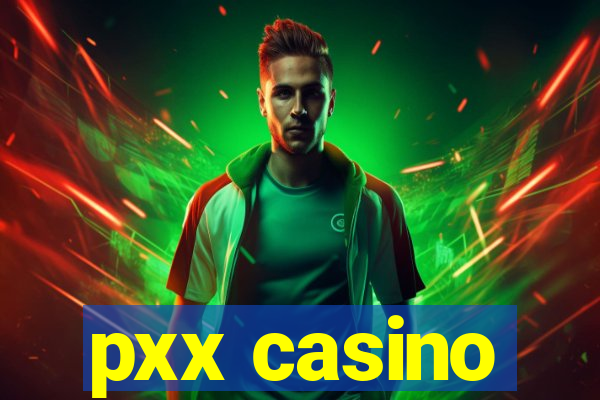 pxx casino