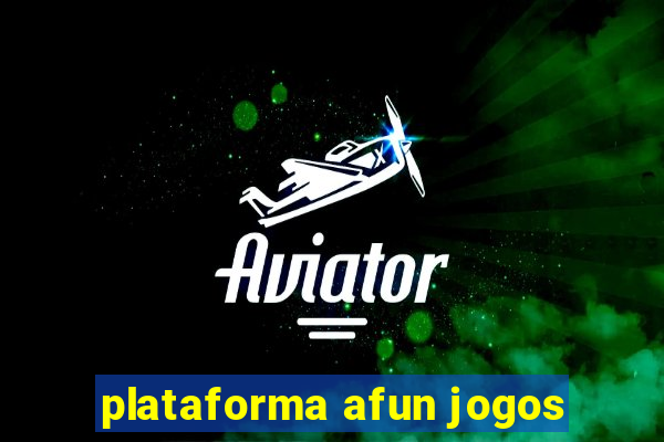 plataforma afun jogos