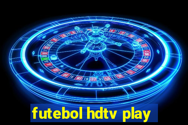 futebol hdtv play