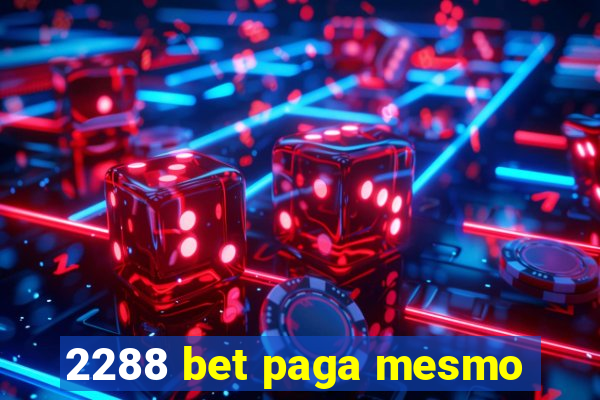 2288 bet paga mesmo