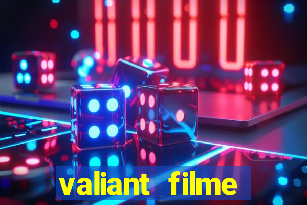 valiant filme completo dublado