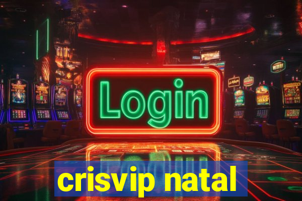 crisvip natal