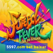 5597.com bet baixar