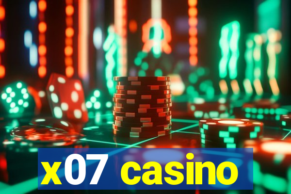 x07 casino