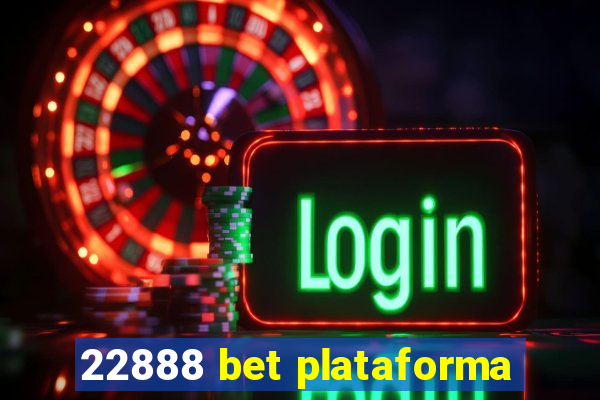 22888 bet plataforma