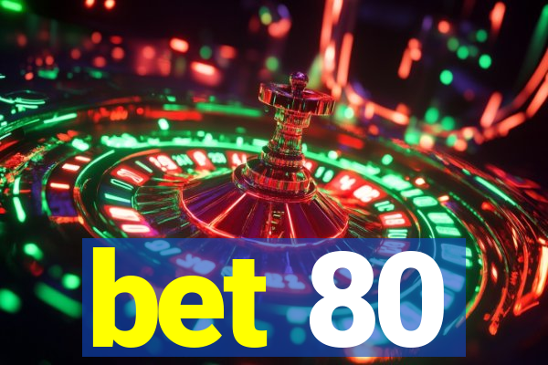 bet 80