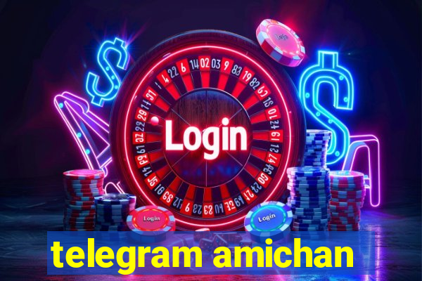 telegram amichan