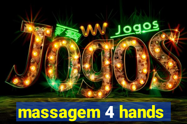 massagem 4 hands