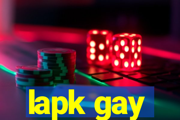 lapk gay